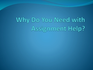 Why Do You Need with Assignment Help