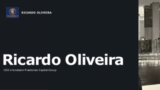 Ricardo Oliveira – CEO e fundador Praetorian Capital Group