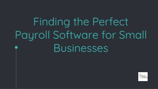 Finding the Perfect Payroll Software for Small Businesses