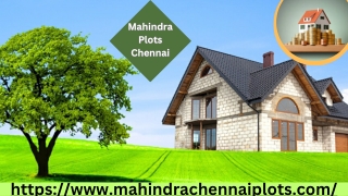 Mahindra Plots Chennai - Benefits Of Investing In Chennai Residential Constructi