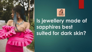 Is jewellery made of sapphires best suited for dark skin