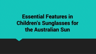 Essential Features in Children's Sunglasses for the Australian Sun