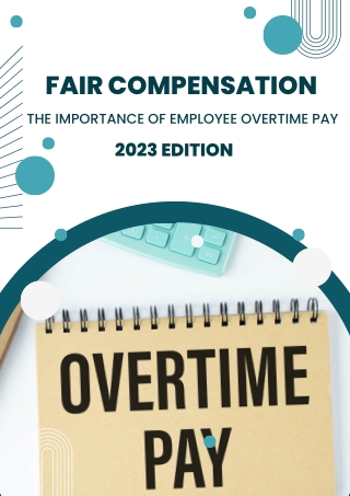 Fair Compensation The Importance of Employee Overtime Pay 2023 edition