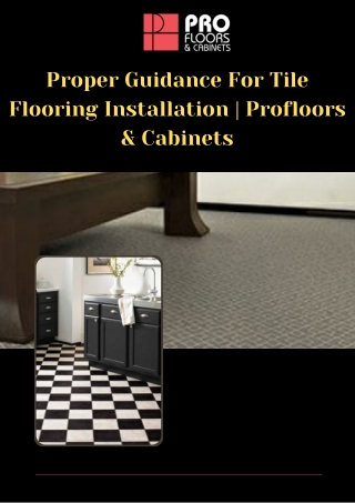 Proper Guidance For Tile Flooring Installation | Profloors & Cabinets