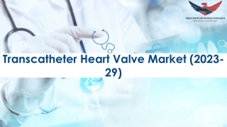Transcatheter Heart Valve Market Key Trends and Growth Opportunities to 2029