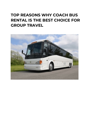 TOP REASONS WHY COACH BUS RENTAL IS THE BEST CHOICE FOR GROUP TRAVEL