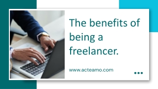 The benefits of being a freelancer.
