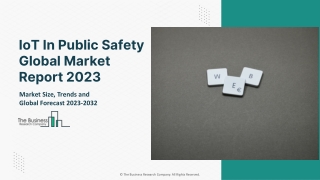 IoT In Public Safety Market - Growth, Strategy Analysis, And Forecast 2032