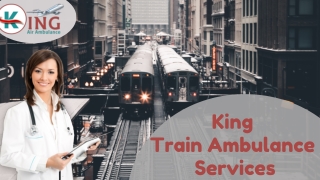 King Train Ambulance Services in Patna and Ranchi