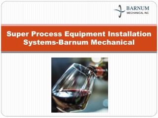 Super Process Equipment Installation Systems-Barnum Mechanical