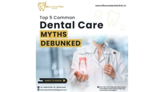 Top 5 Common Dental Care Myths Debunked