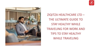 ZIQITZA HEALTHCARE LTD – THE ULTIMATE GUIDE TO STAY HEALTHY WHILE TRAVELING FOR WORK AND TIPS TO STAY HEALTHY WHILE TRAV