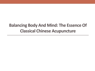 Balancing Body and Mind The Essence of Classical Chinese Acupuncture