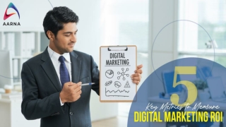 PPT-5 KEY METRICS TO MEASURE DIGITAL MARKETING ROI