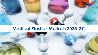 Medical Plastics Market Size, Share, Drivers and Growth 2023