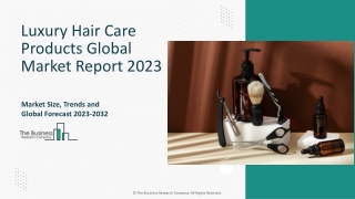 Luxury Hair Care Products Market Outlook, Opportunities And Strategies 2023-2032