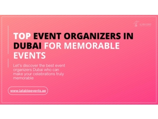 Top Event Organizers in Dubai for Memorable Events
