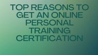 Top Reasons to Get an Online Personal Training Certification (1)