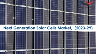 Next Generation Solar Cells Market Opportunities, Business Forecast To 2029