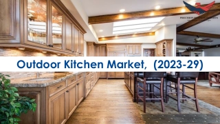 Outdoor Kitchen Market Trends and Segments Forecast To 2029