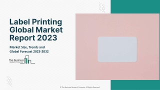 Global Label Printing Market Report By Size, Share And Forecast To 2023-2032