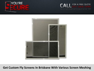 Get Custom Fly Screens In Brisbane With Various Screen Meshing