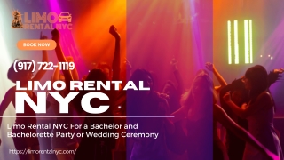 Limo Rental NYC For a Bachelor and Bachelorette Party or Wedding Ceremony