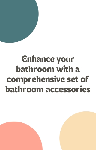 Enhance your bathroom with a comprehensive set of bathroom accessories