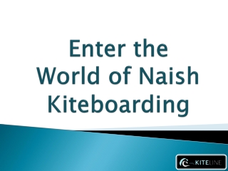 Enter the World of Naish Kiteboarding