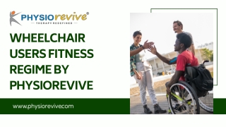 Wheelchair users fitness regime by Physiotherapist in Vasant Kunj Physiorevive