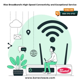 Rise Broadband's High-Speed Connectivity and Exceptional Service