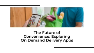 On Demand Delivery App Development For Changing Needs Today's Consumers