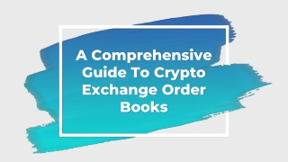 A Comprehensive Guide To Crypto Exchange Order Books