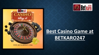 Best Casino Game at BETKARO247