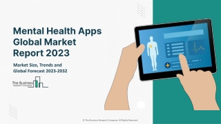 Mental Health Apps Global Market Report 2023 – Market Size, Trends, And Global Forecast 2023-2032
