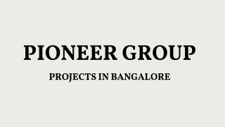 Pioneer Group Projects In Bangalore - PDF