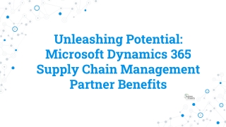 Unleashing Potential: Microsoft Dynamics 365 Supply Chain Management Partner Ben