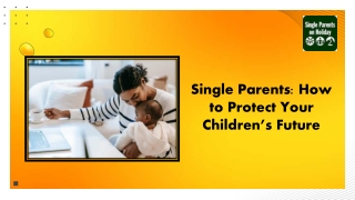 Single Parents How to Protect Your Children’s Future
