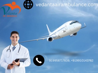 Avail of  Ventilator Setup at Low-cost by Vedanta Air Ambulance Service in Bhopal