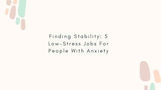 Finding Stability 5 Low-Stress Jobs For People With Anxiety