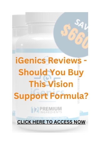 iGenics Reviews - Should You Buy This Vision Support Formula_