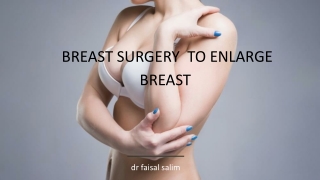 _BREAST SURGERY  TO ENLARGE BREAST