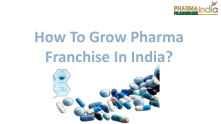 How To Grow Pharma Franchise In India_