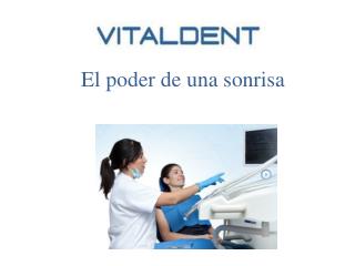 Vitaldent Madrid: el poder de la sonrisa