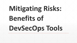 Mitigating Risks: Benefits of DevSecOps Tools