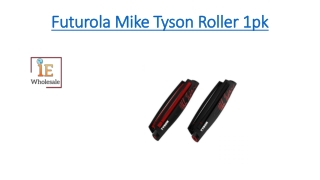 Futurola Mike Tyson Roller 1pk