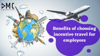 Benefits of choosing incentive travel for employees