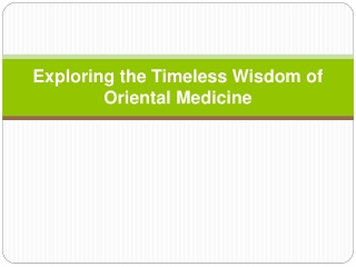 Exploring the Timeless Wisdom of Oriental Medicine