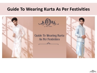 Guide To Wearing Kurta As Per Festivities