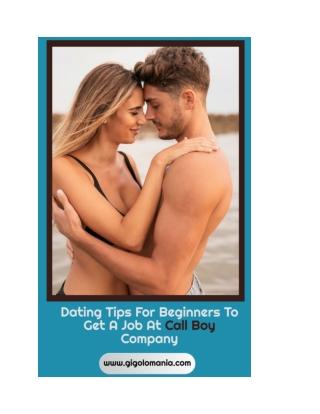 Dating Tips For Beginners To Get A Job At Call Boy Company